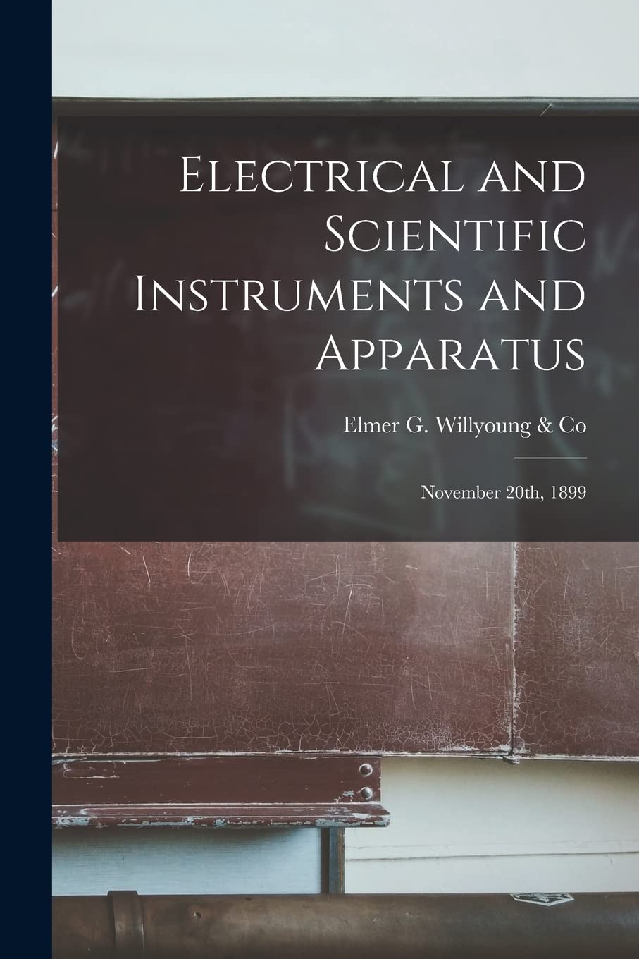 Electrical and Scientific Instruments and Apparatus: November 20th, 1899 Natural Sciences