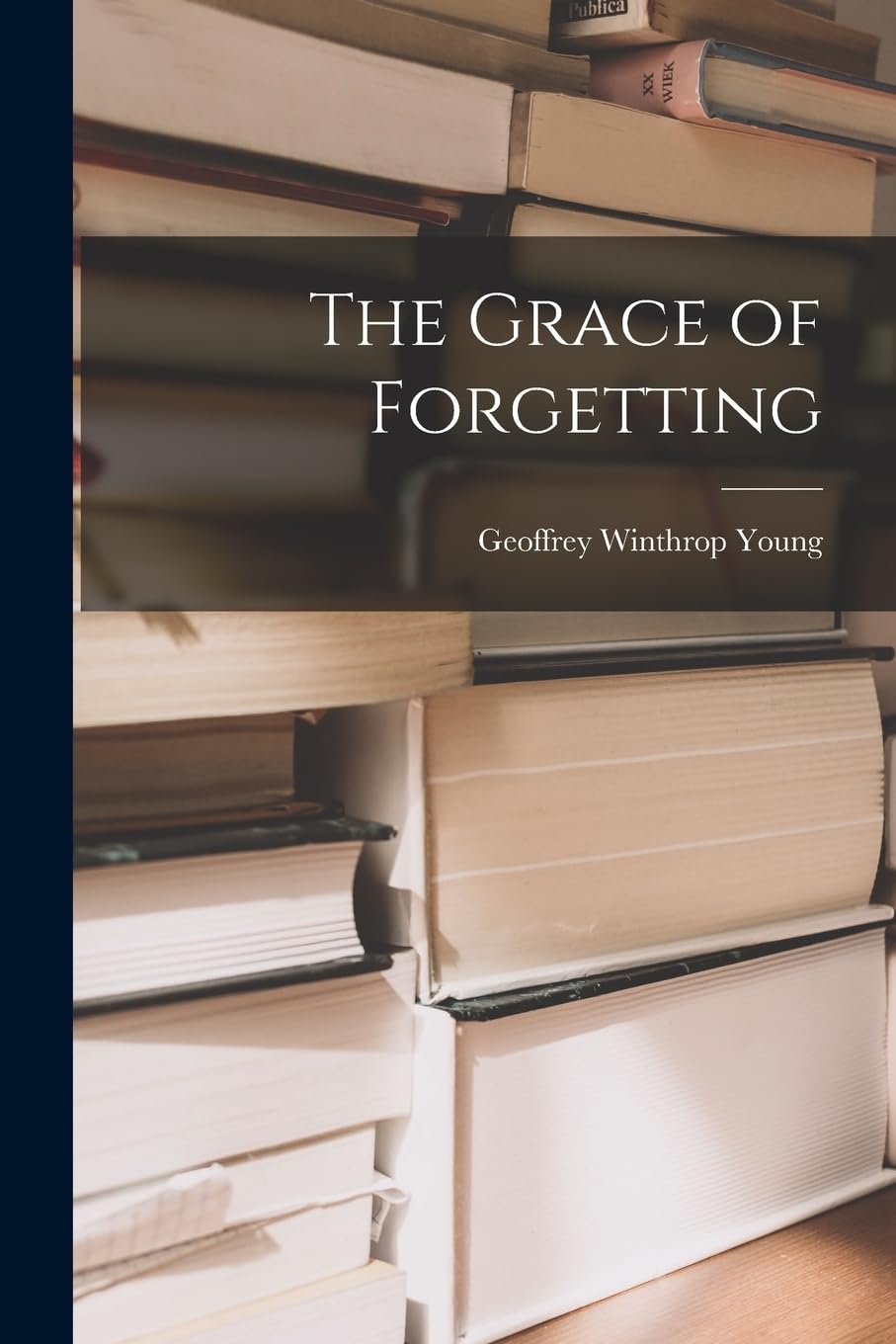 The Grace of Forgetting Memories