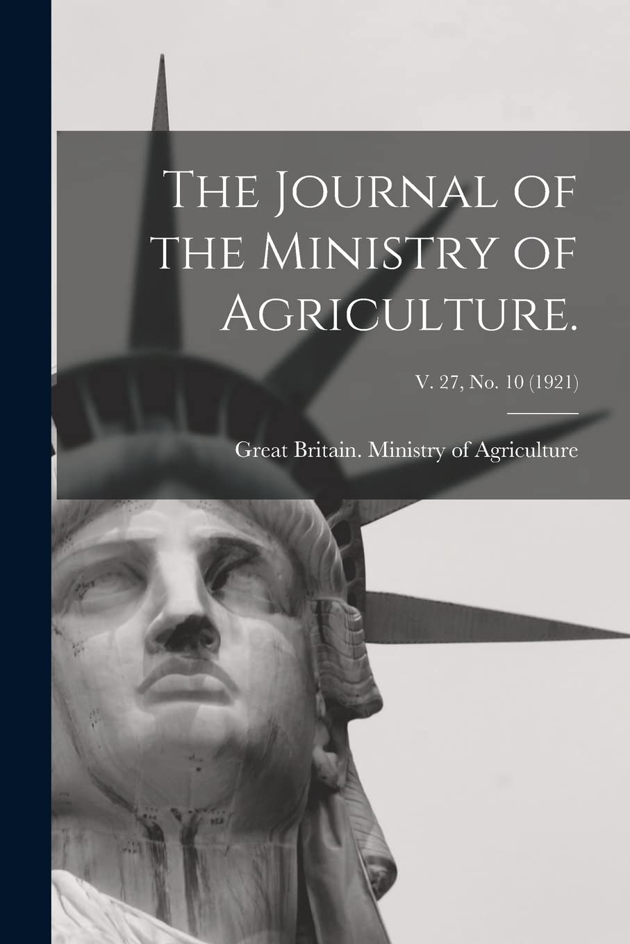 The Journal of the Ministry of Agriculture.; v. 27, no. 10 (1921) Books