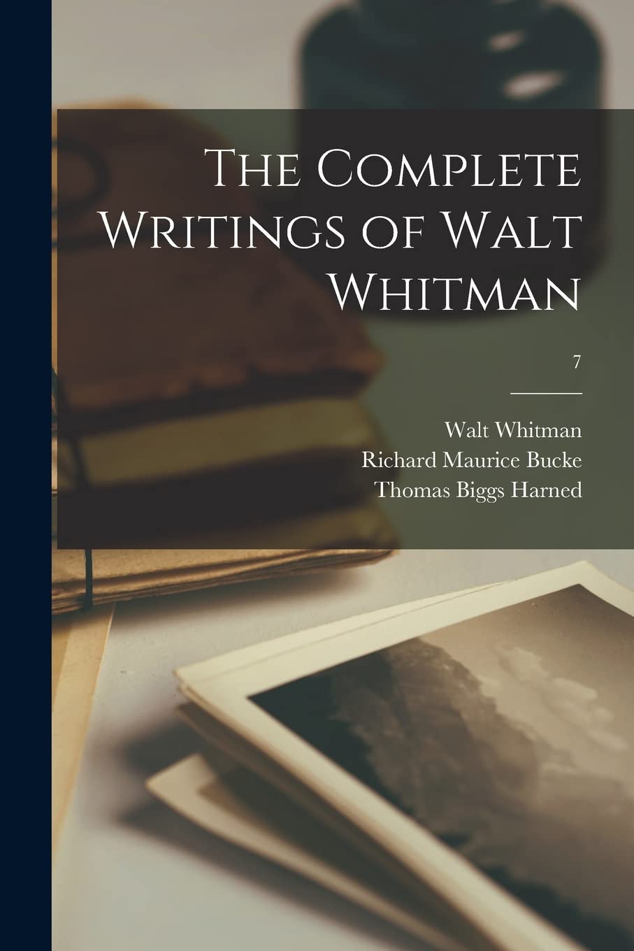 The Complete Writings of Walt Whitman; 7 Contemporary literature