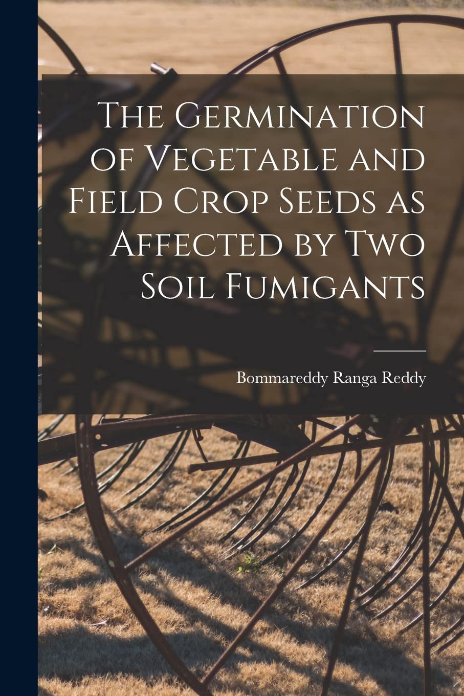 The Germination of Vegetable and Field Crop Seeds as Affected by Two Soil Fumigants Natural Sciences