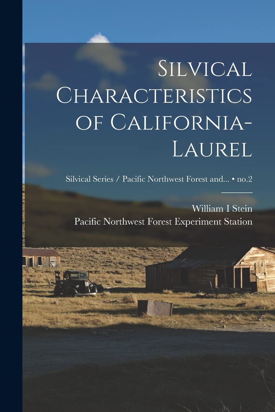 Silvical Characteristics of California-laurel; no.2 Politics & History