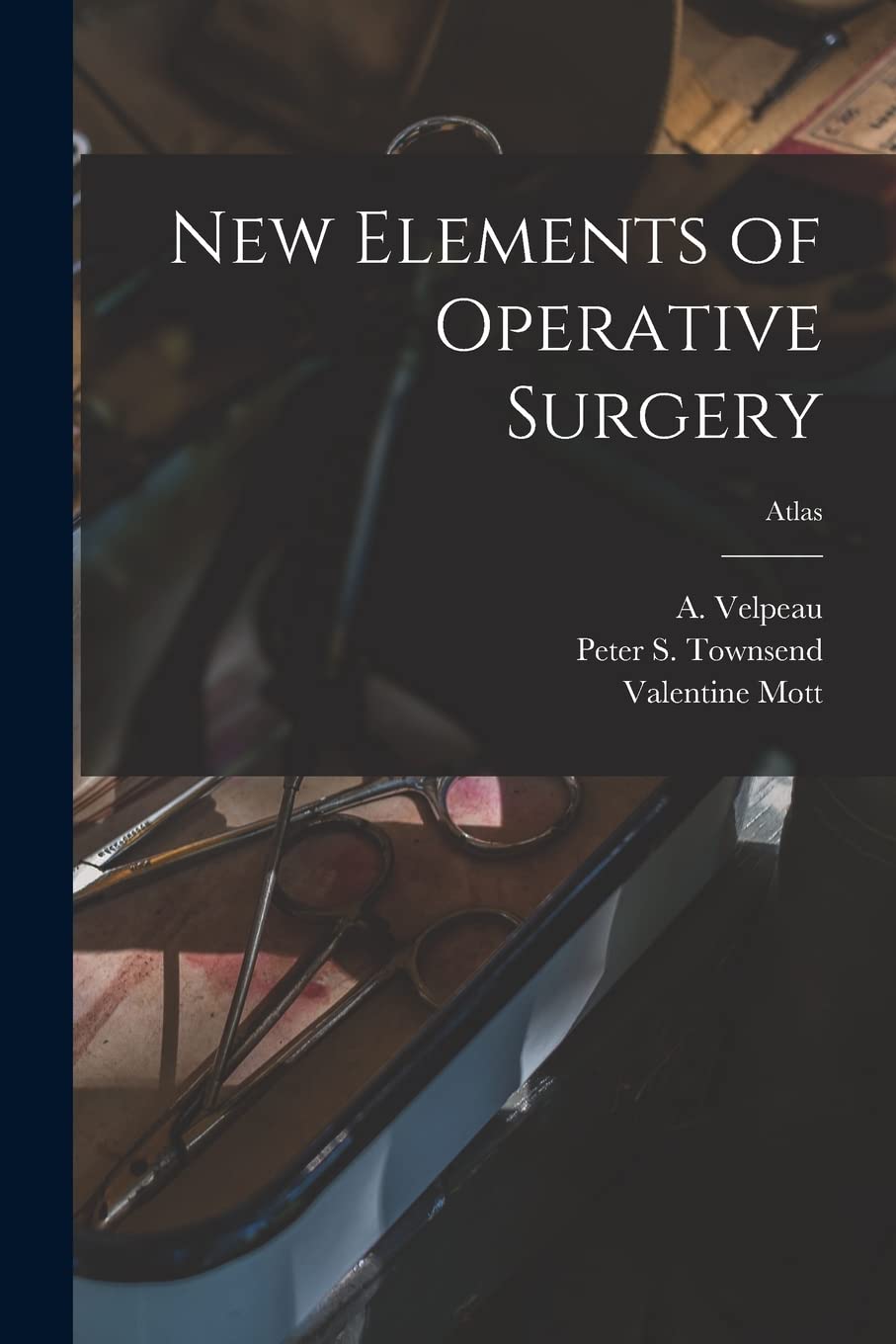 New Elements of Operative Surgery; atlas Medicine