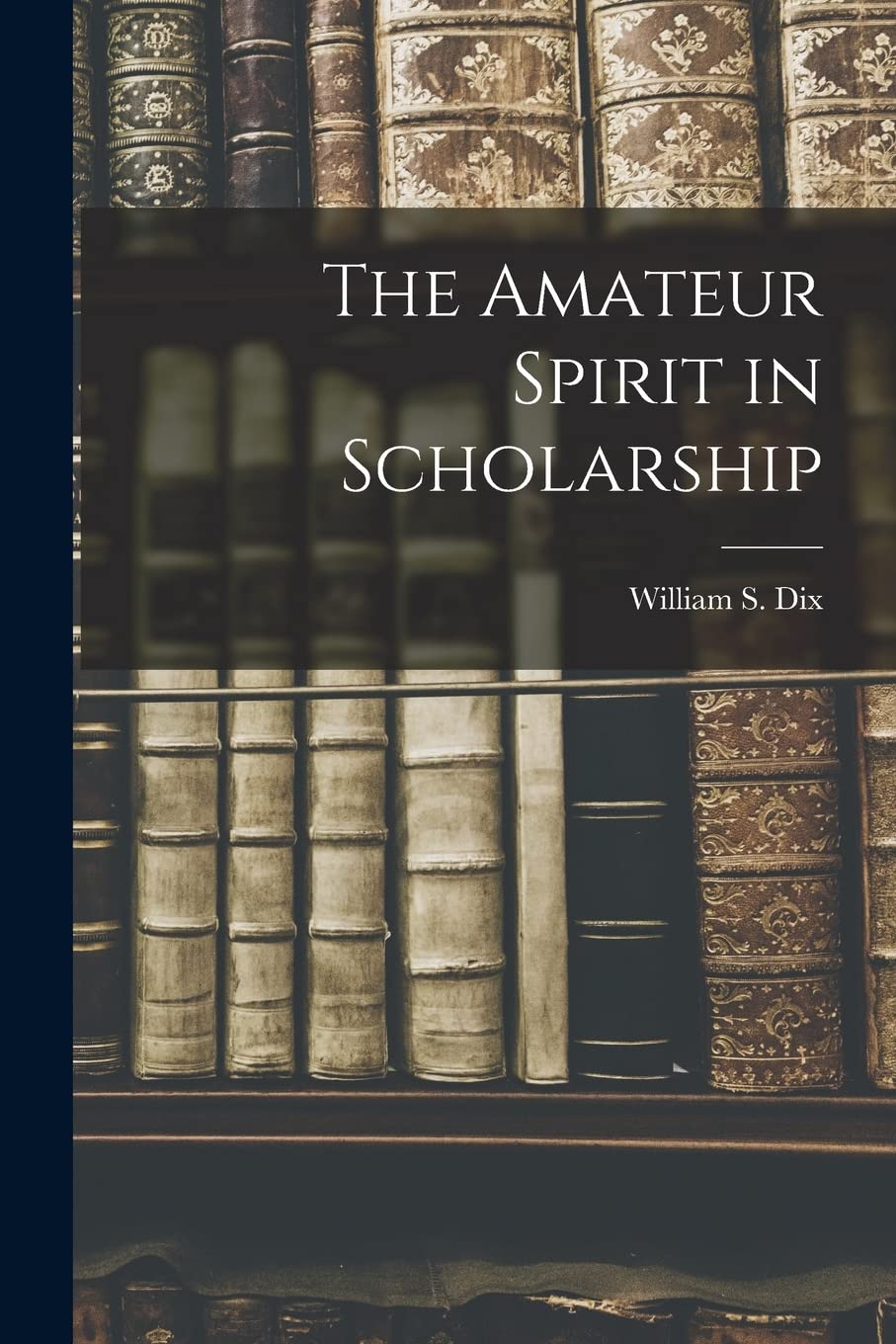 The Amateur Spirit in Scholarship Education & Training