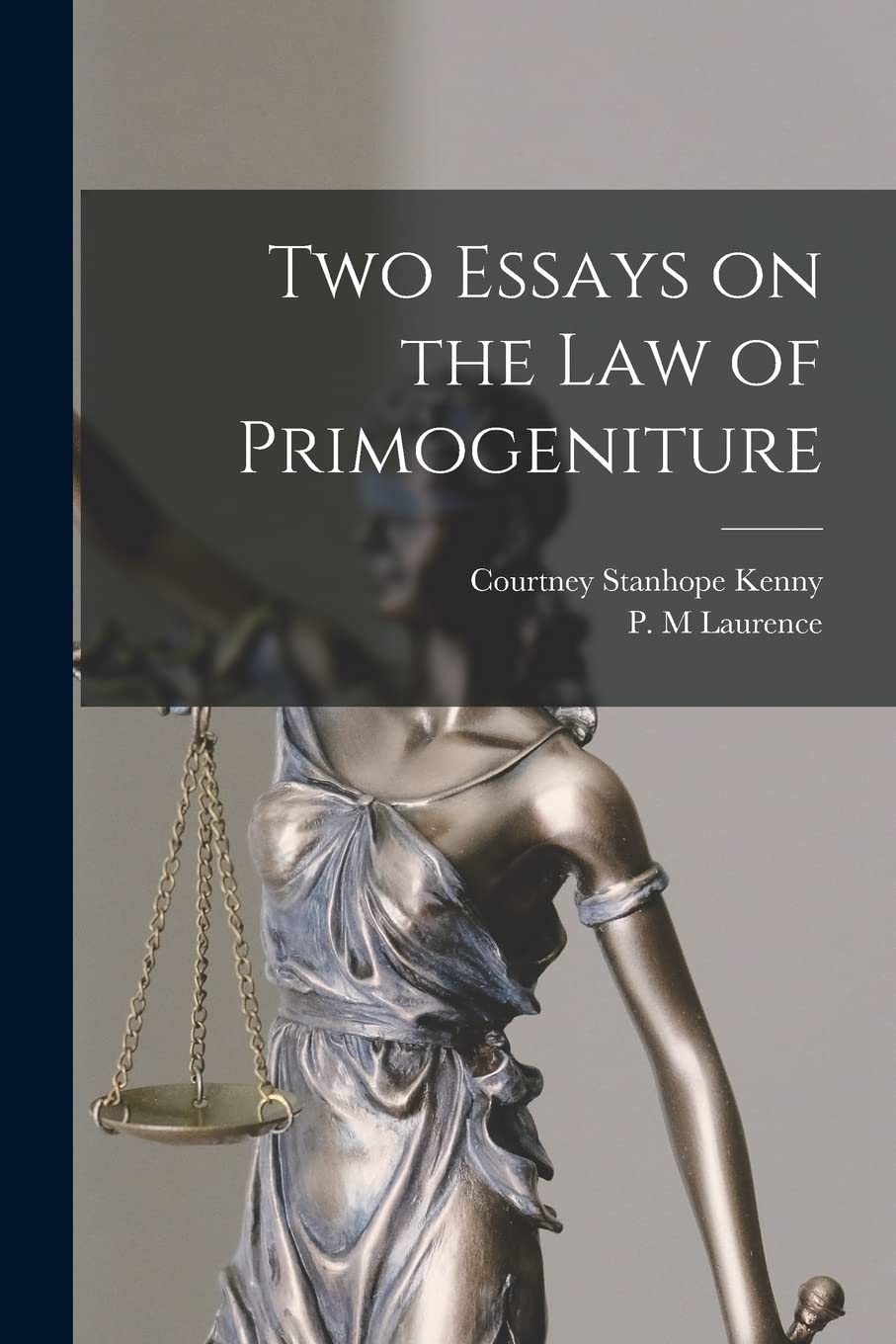 Two Essays on the Law of Primogeniture Law