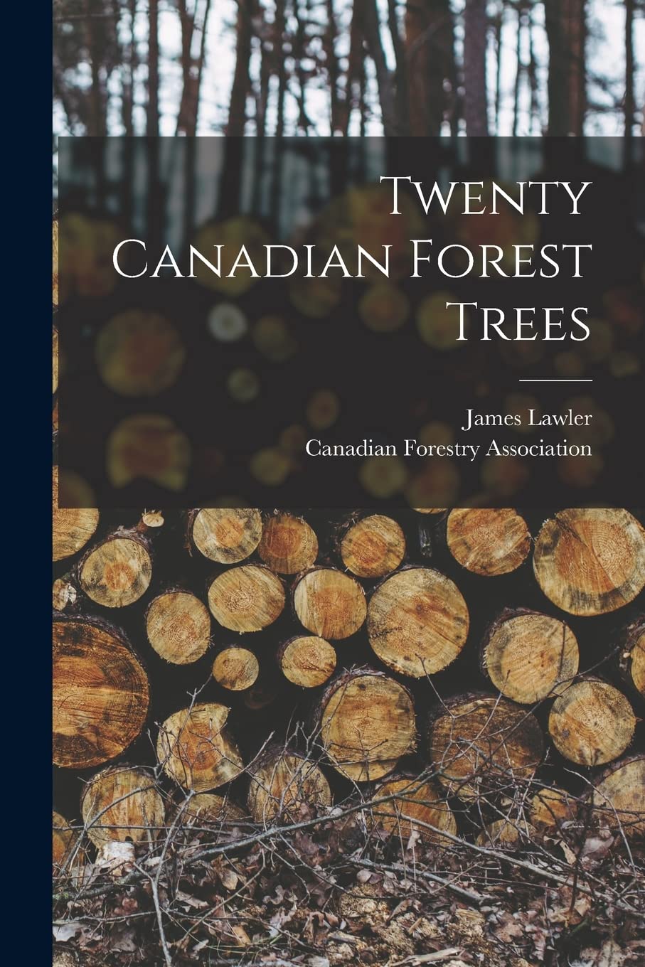 Twenty Canadian Forest Trees Natural Sciences