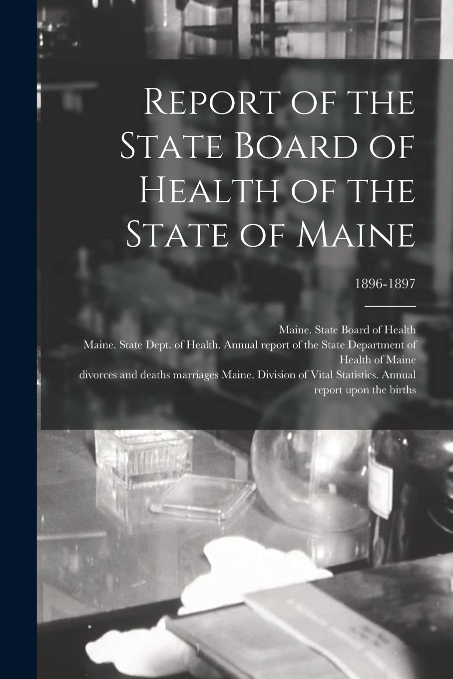 Report of the State Board of Health of the State of Maine; 1896-1897 Medicine