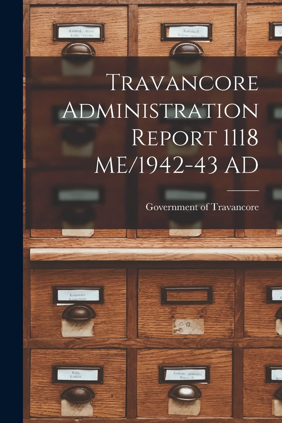 Travancore Administration Report 1118 ME/1942-43 AD Social Sciences