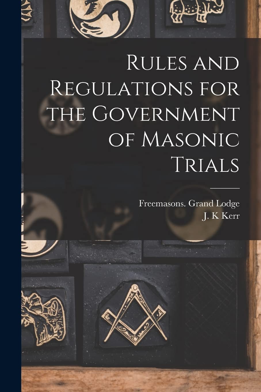Rules and Regulations for the Government of Masonic Trials Books