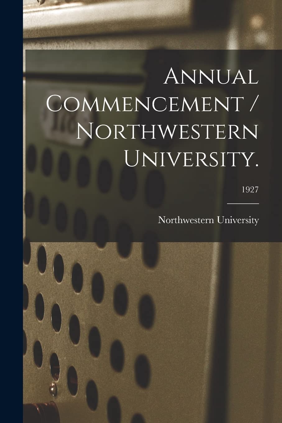 Annual Commencement / Northwestern University.; 1927 Study Guides