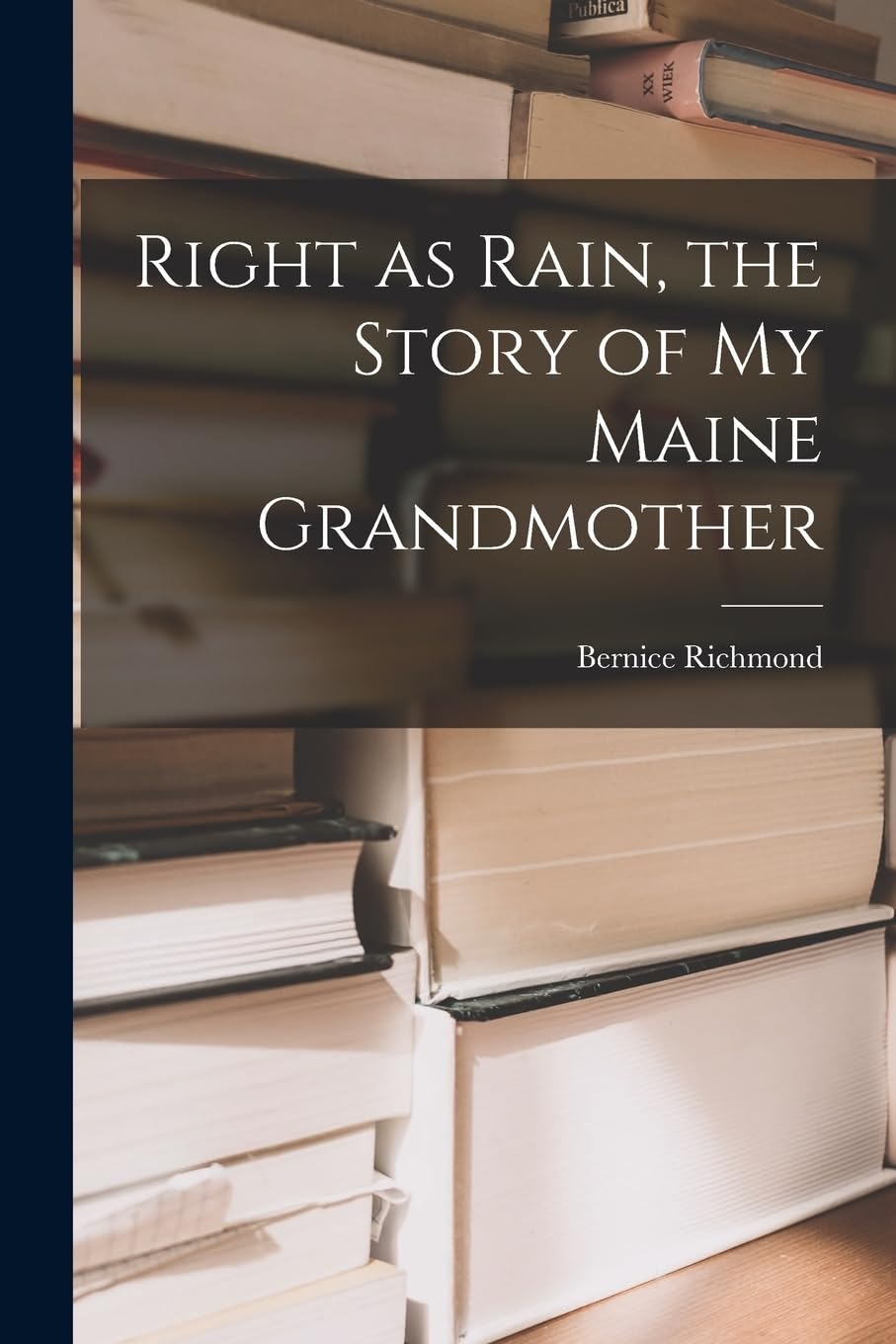 Right as Rain, the Story of My Maine Grandmother Medicine