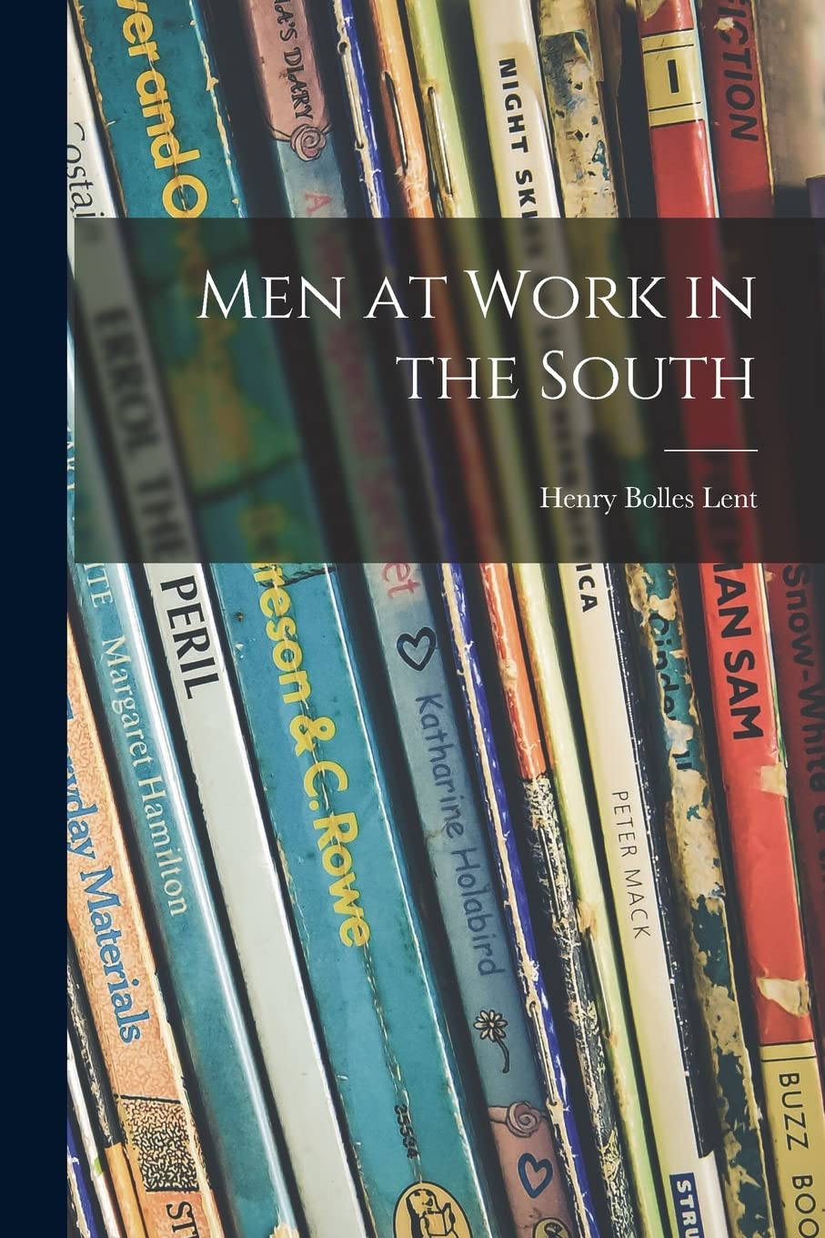 Men at Work in the South Novels & Short Stories
