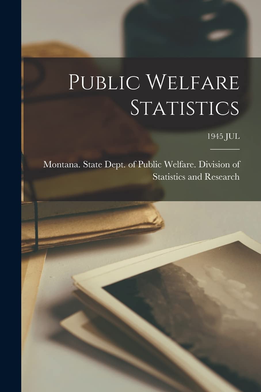 Public Welfare Statistics; 1945 JUL Social Sciences