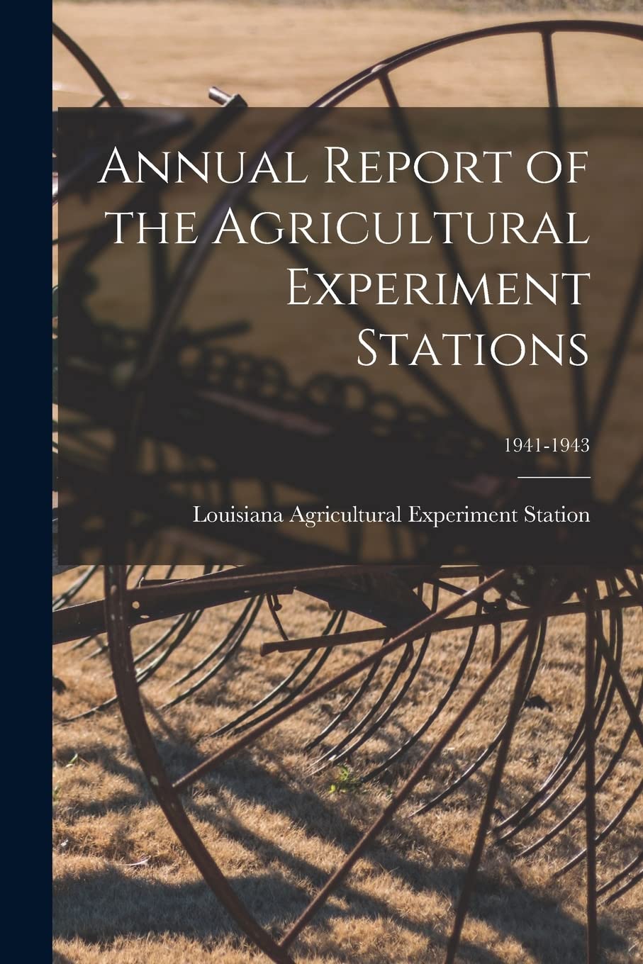 Annual Report of the Agricultural Experiment Stations; 1941-1943 Natural Sciences