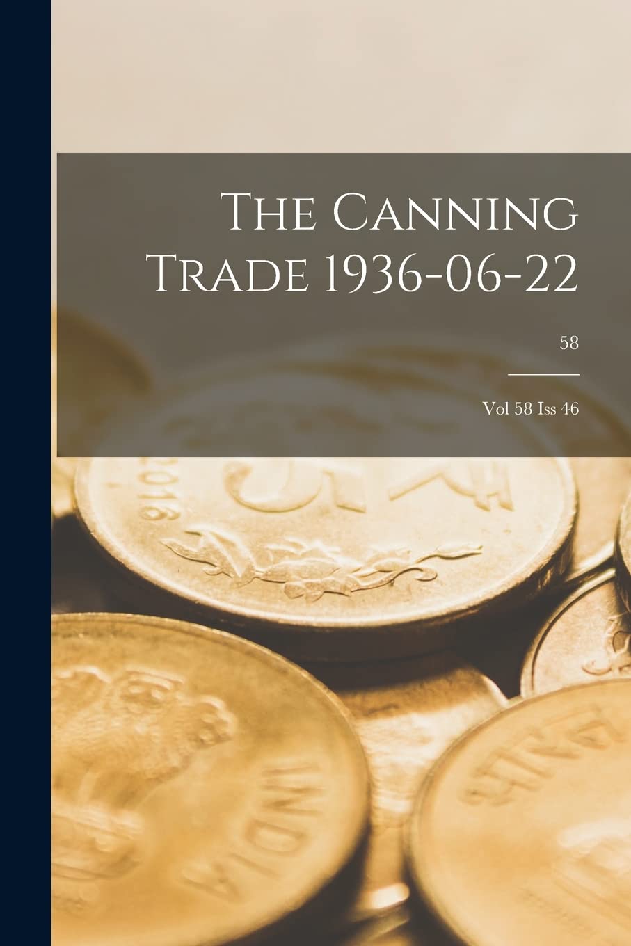 The Canning Trade 1936-06-22: Vol 58 Iss 46; 58 Business, Finance & Career