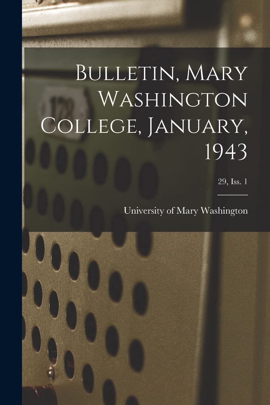 Bulletin, Mary Washington College, January, 1943; 29, Iss. 1 Film, Art & Culture
