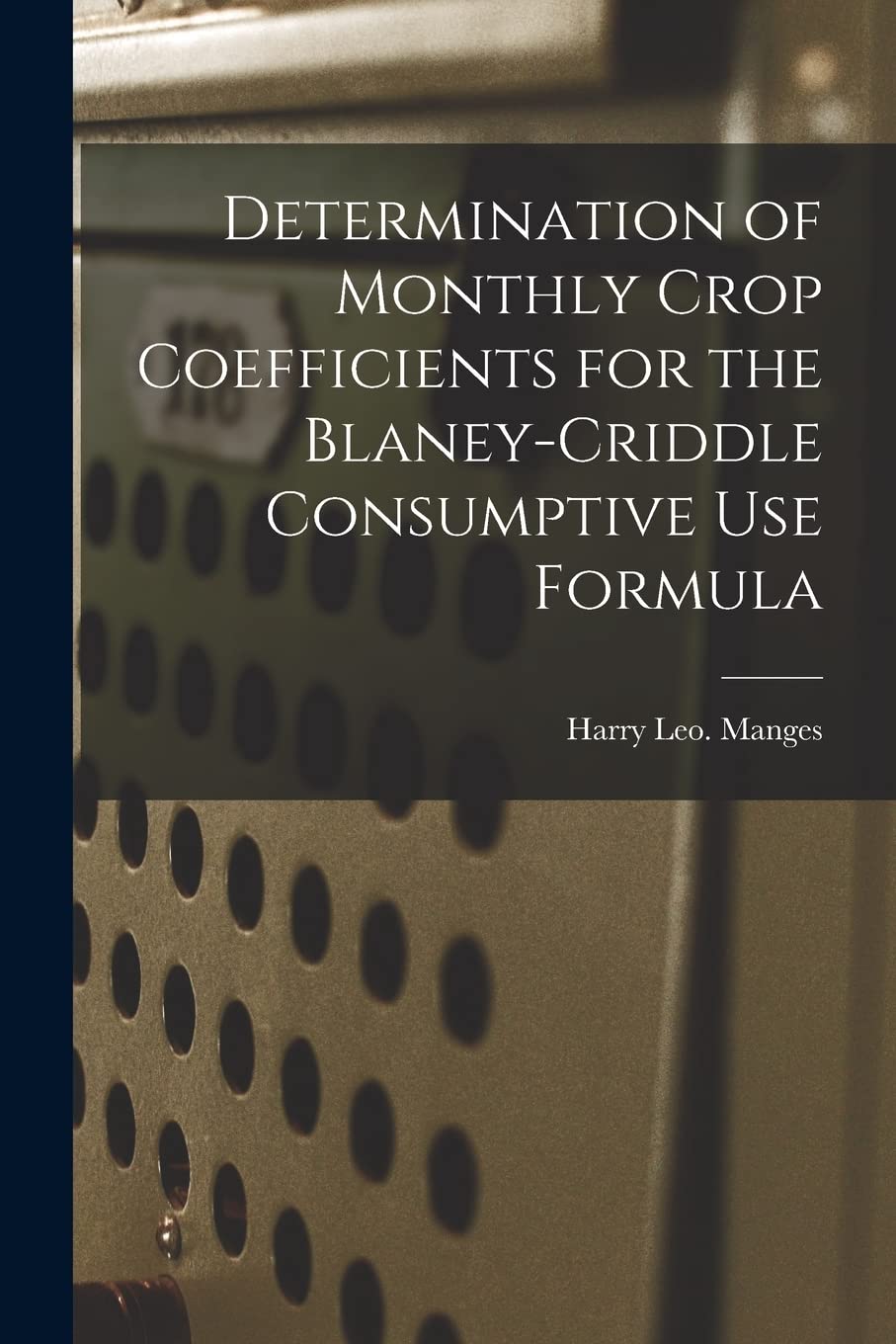 Determination of Monthly Crop Coefficients for the Blaney-Criddle Consumptive Use Formula Arts & Music