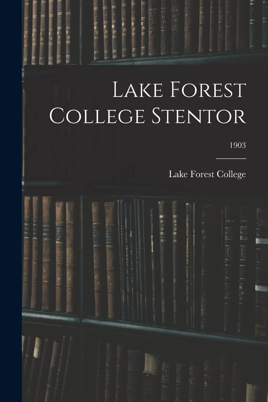 Lake Forest College Stentor; 1903 Education & Training