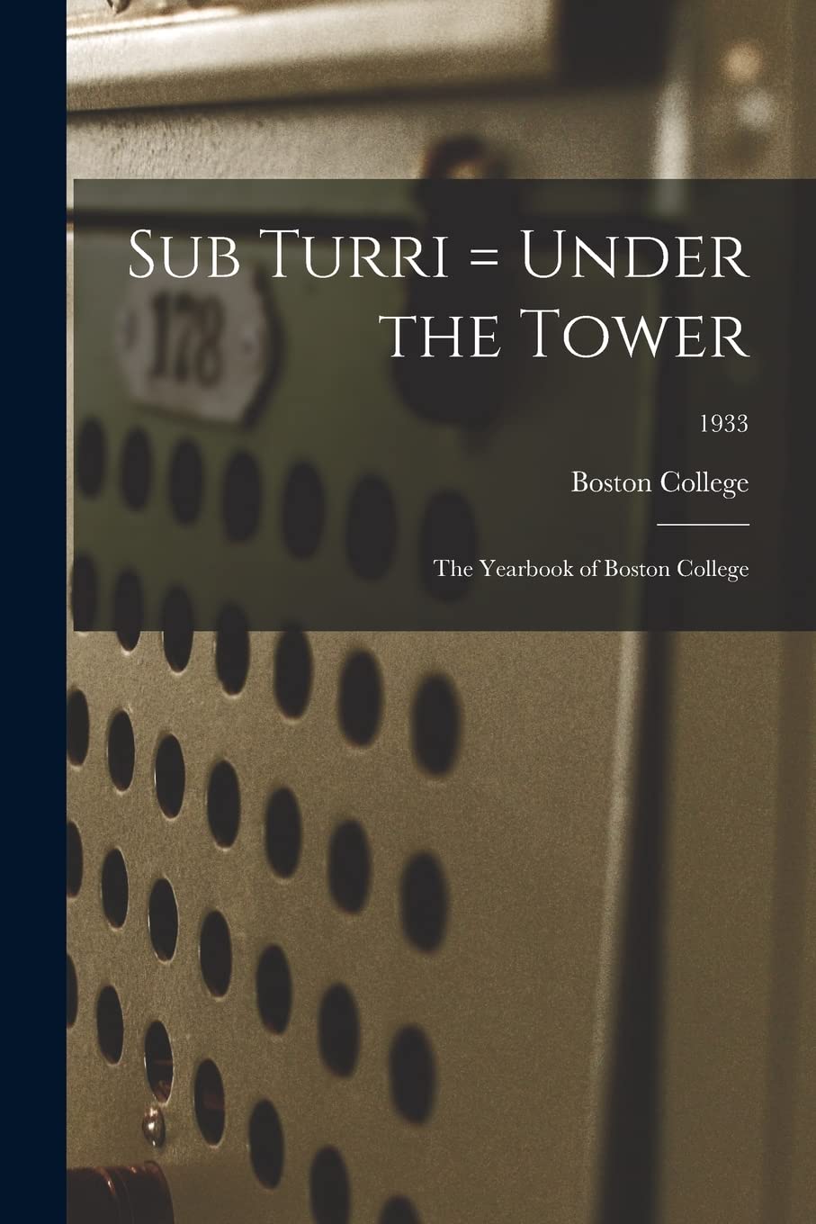Sub Turri = Under the Tower: the Yearbook of Boston College; 1933 Education & Training