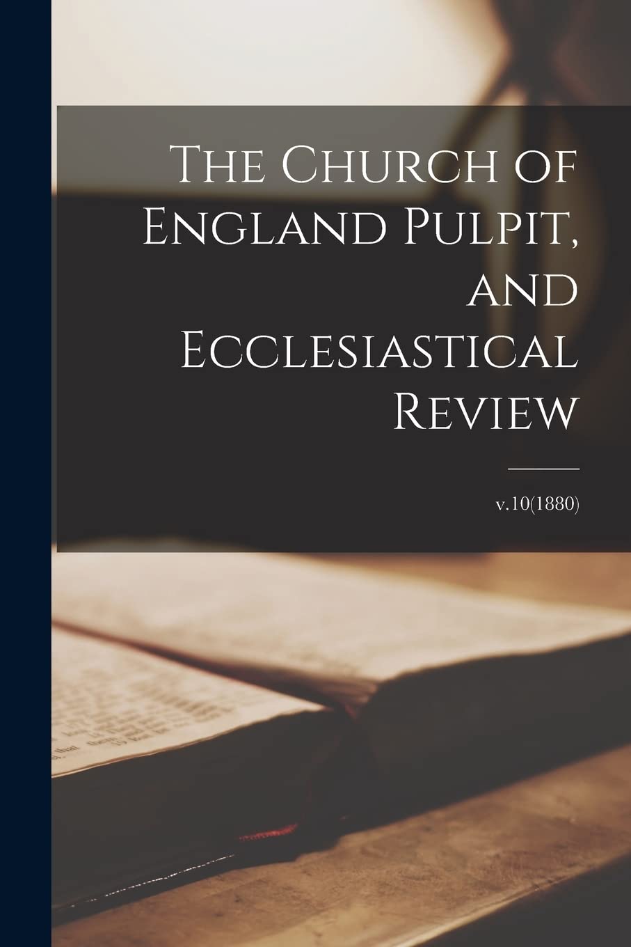 The Church of England Pulpit, and Ecclesiastical Review; v.10(1880) Religion & Esotericism