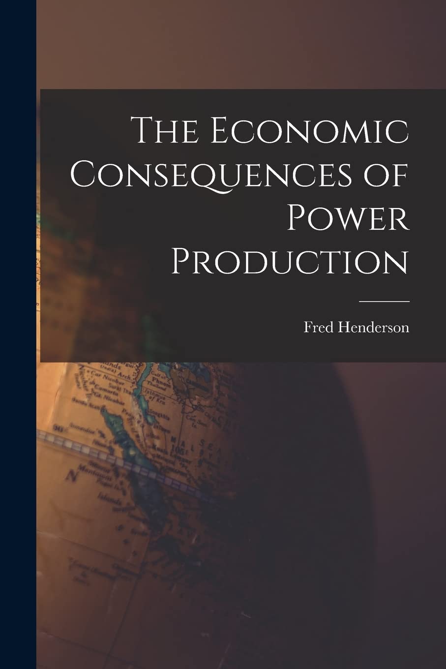 The Economic Consequences of Power Production Business, Finance & Career