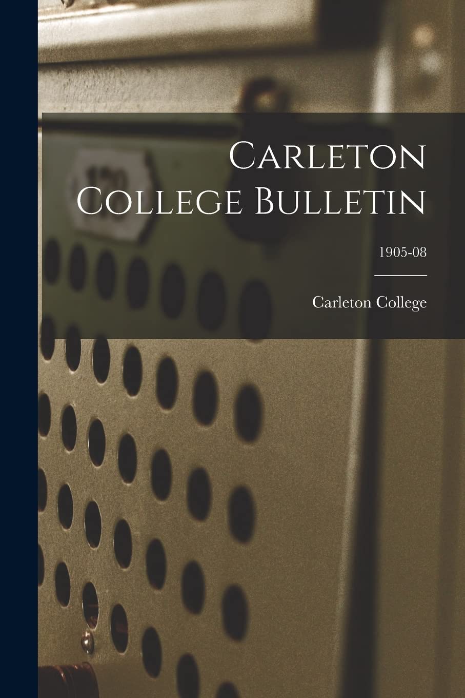 Carleton College Bulletin; 1905-08 Study Guides