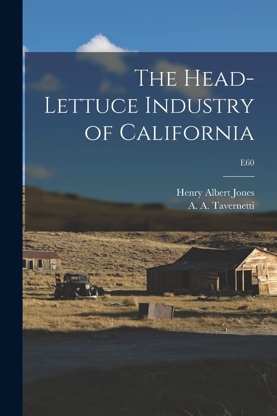The Head-lettuce Industry of California; E60 Politics & History