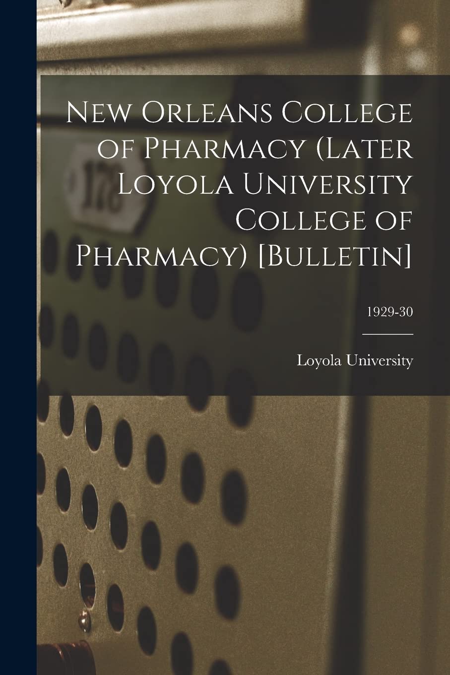 New Orleans College of Pharmacy (Later Loyola University College of Pharmacy) ; 1929-30 Study Guides