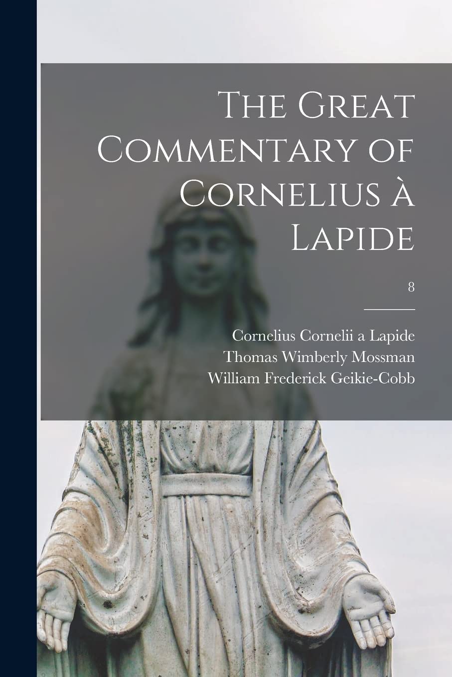 The Great Commentary of Cornelius à Lapide; 8 Religion & Esotericism