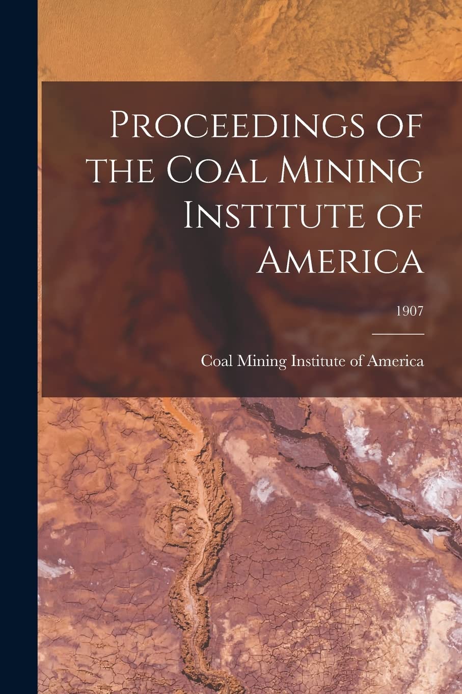 Proceedings of the Coal Mining Institute of America; 1907 book