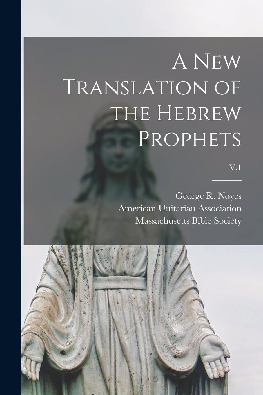A New Translation of the Hebrew Prophets; V.1 Religion & Esotericism