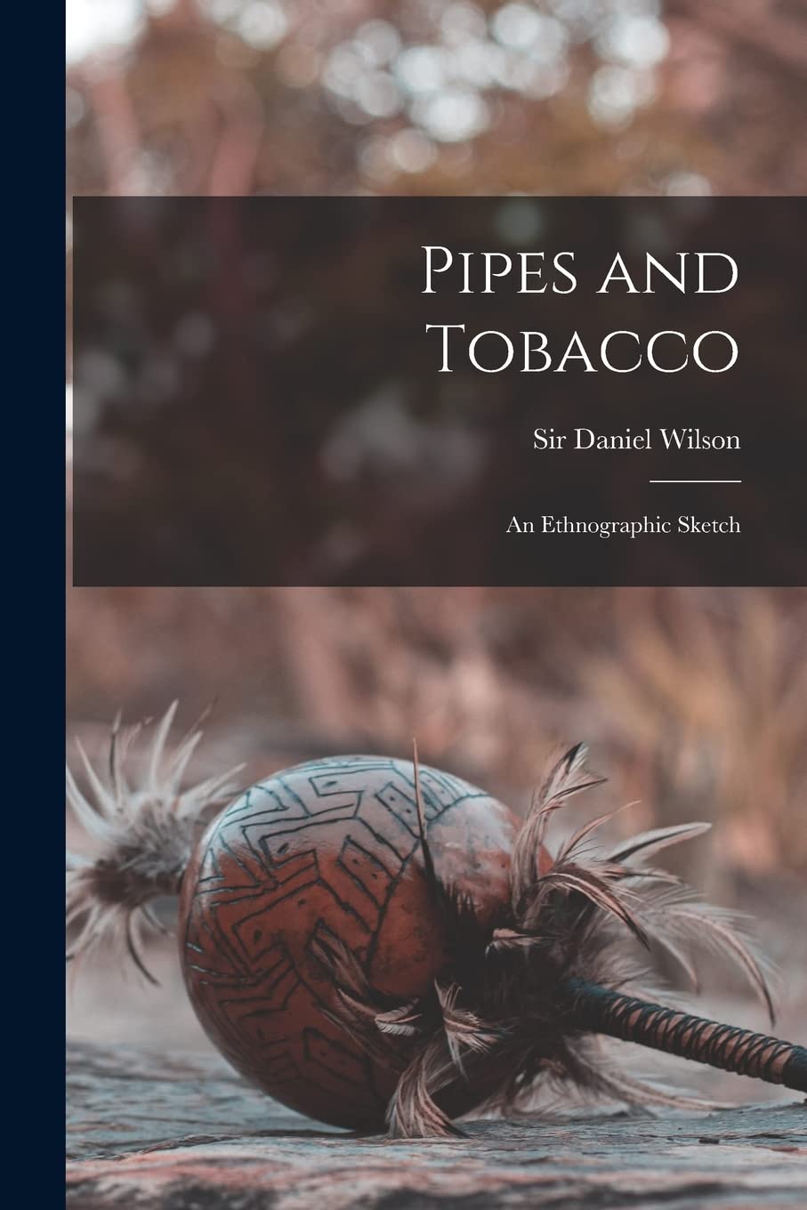 Pipes and Tobacco: an Ethnographic Sketch Books