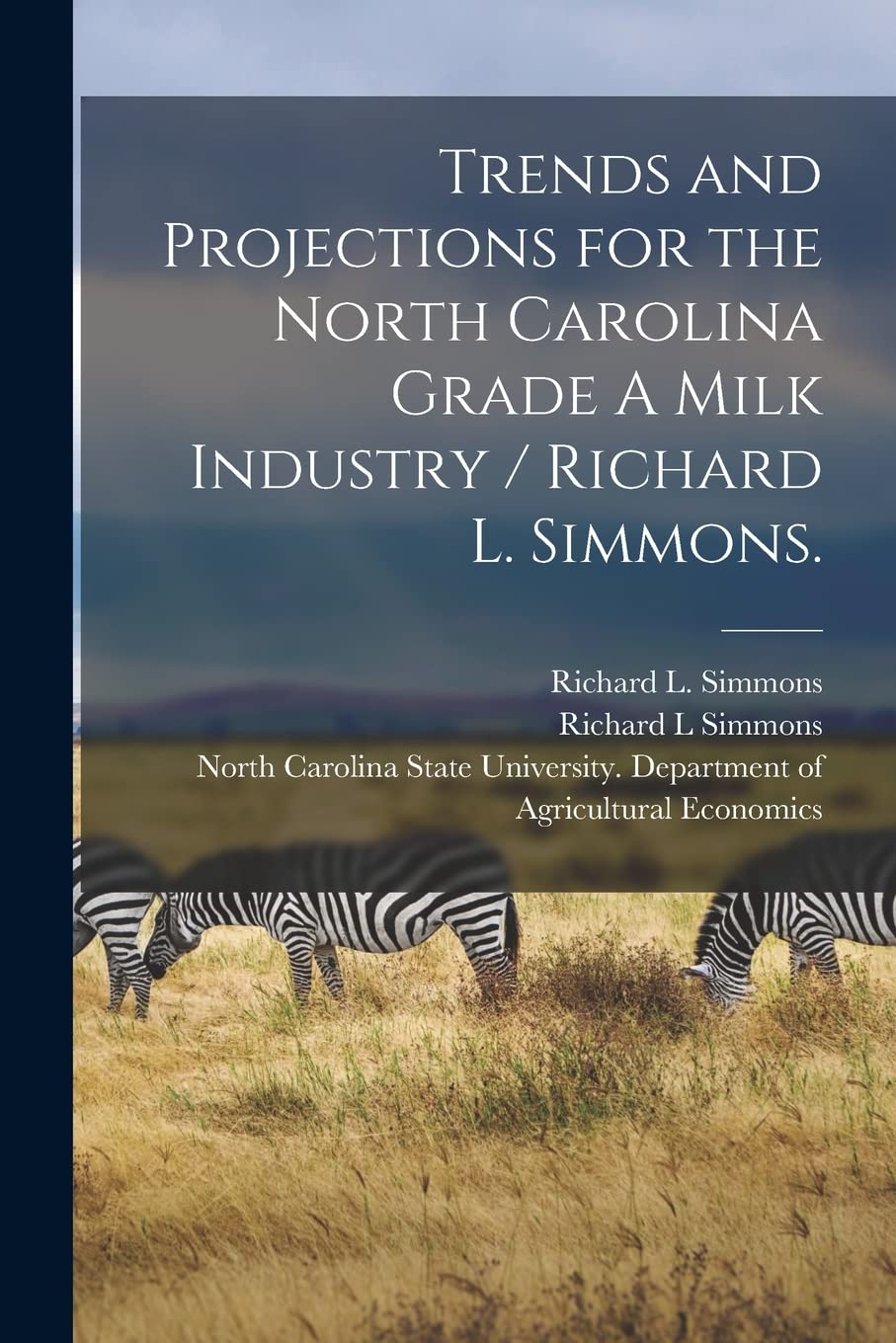Trends and Projections for the North Carolina Grade A Milk Industry / Richard L. Simmons. Mathematics