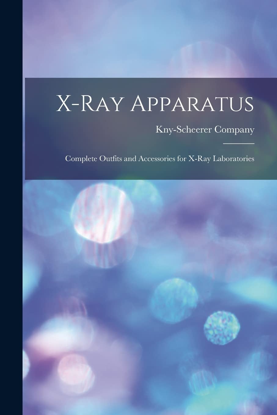 X-ray Apparatus: Complete Outfits and Accessories for X-ray Laboratories Natural Sciences