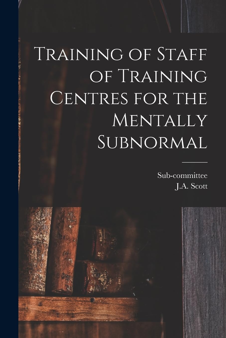 Training of Staff of Training Centres for the Mentally Subnormal Medicine