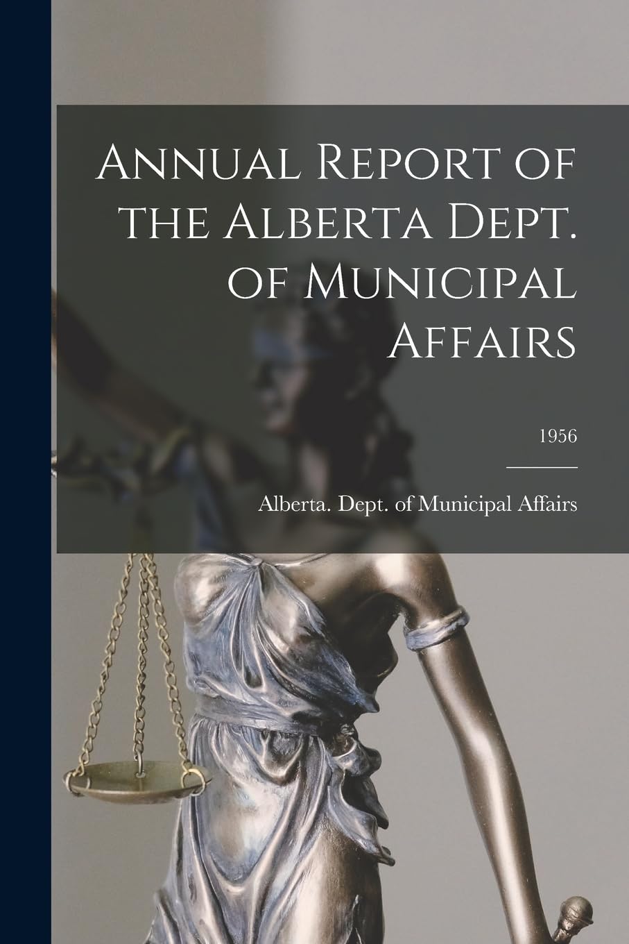 Annual Report of the Alberta Dept. of Municipal Affairs; 1956 Law