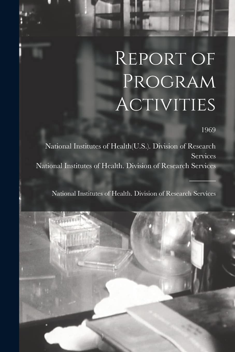 Report of Program Activities: National Institutes of Health. Division of Research Services; 1969 Medicine