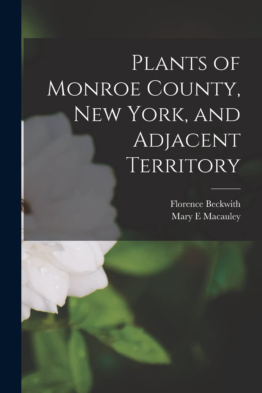 Plants of Monroe County, New York, and Adjacent Territory Natural Sciences