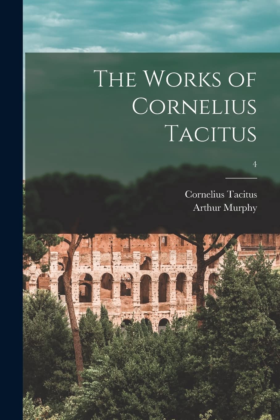 The Works of Cornelius Tacitus; 4 Arts & Music