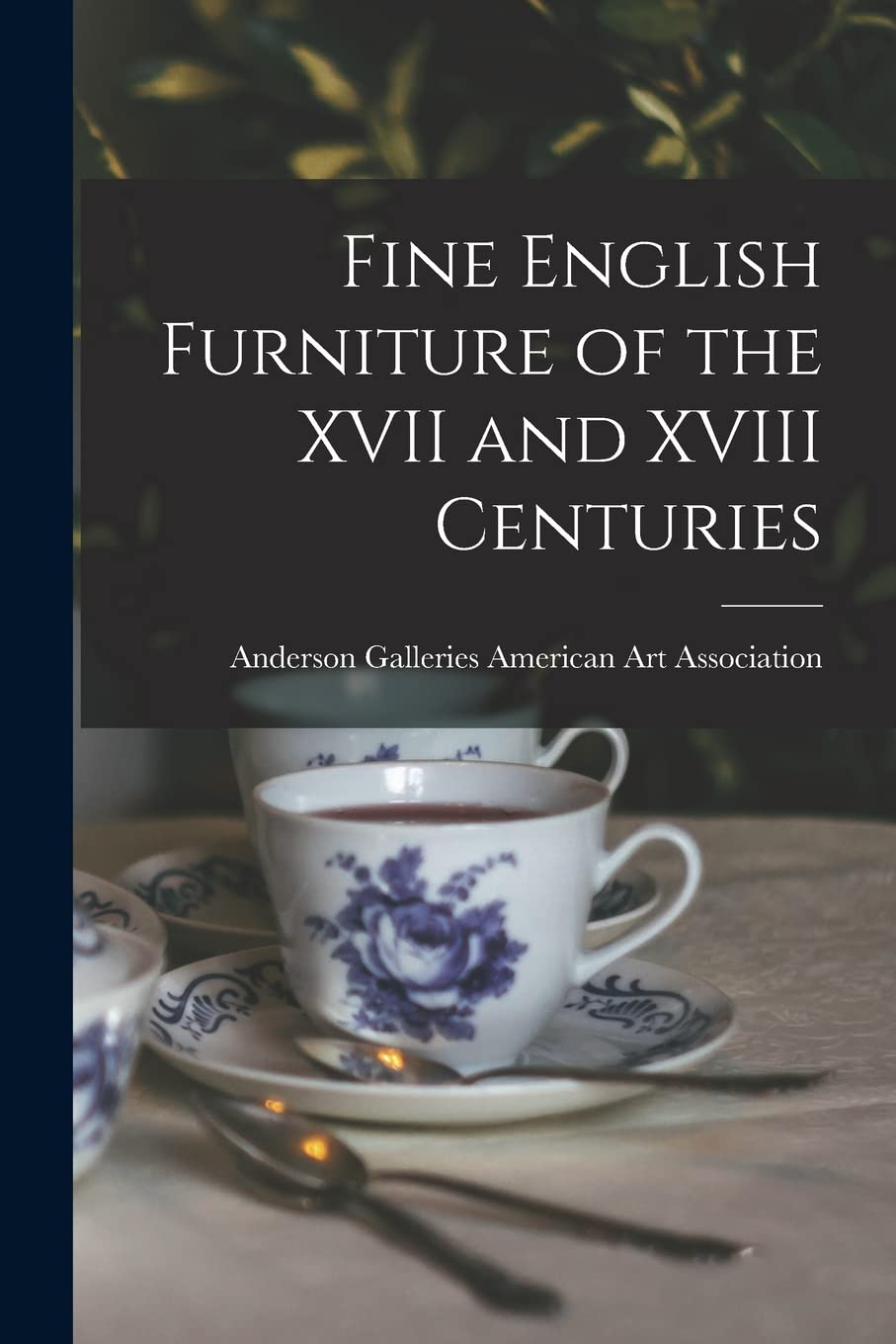Fine English Furniture of the XVII and XVIII Centuries Film, Art & Culture