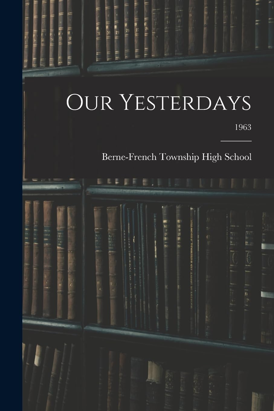 Our Yesterdays; 1963 Education & Training