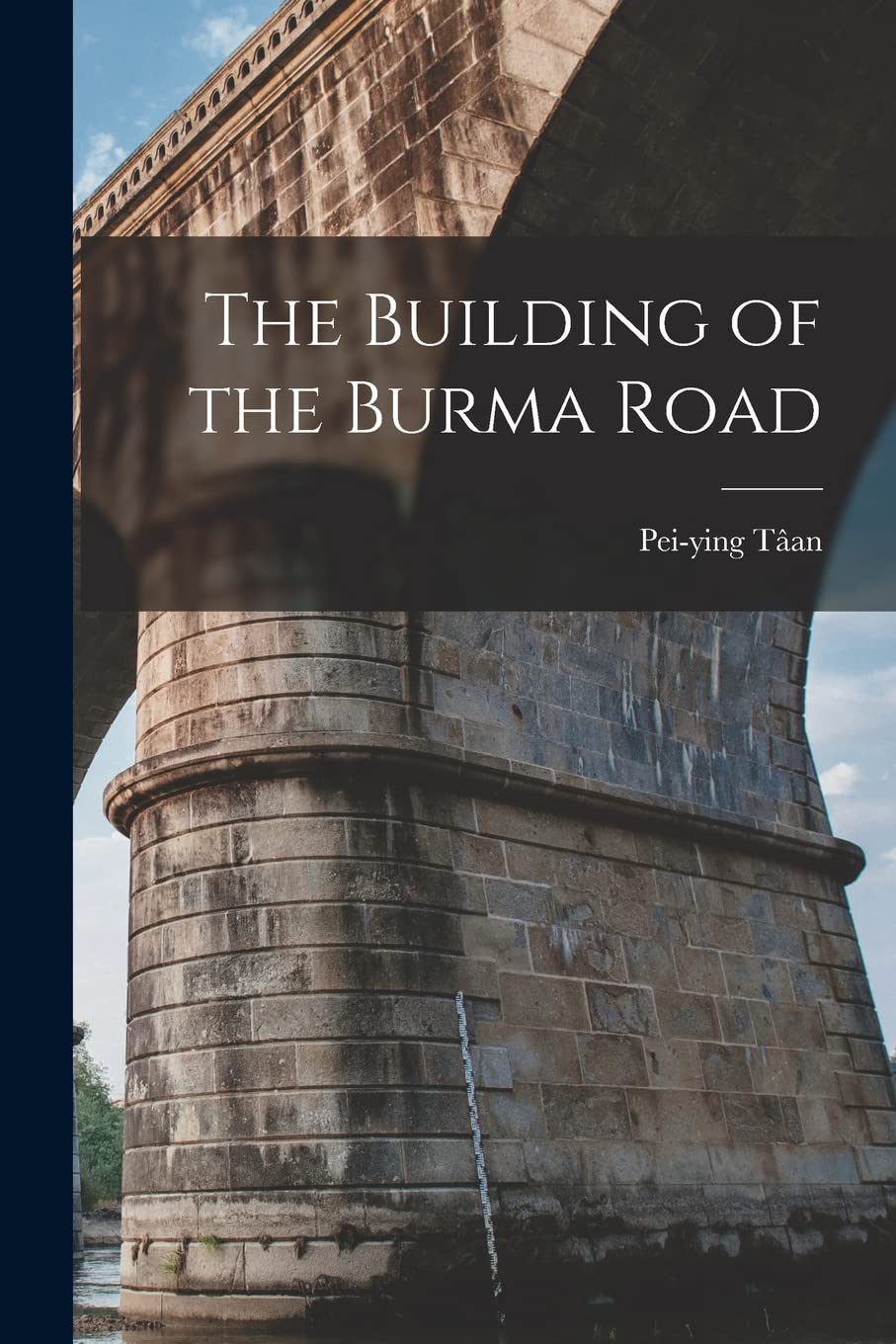 The Building of the Burma Road Business & Technology