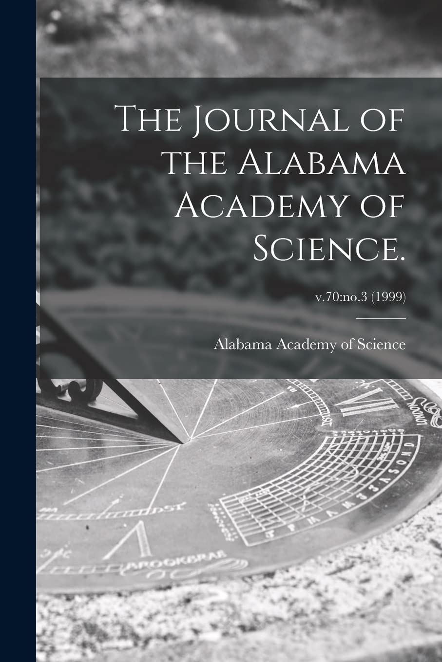The Journal of the Alabama Academy of Science.; v.70: no.3 (1999) Business & Technology