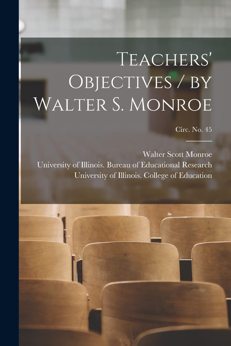 Teachers' Objectives / by Walter S. Monroe; circ. No. 45 Education & Training