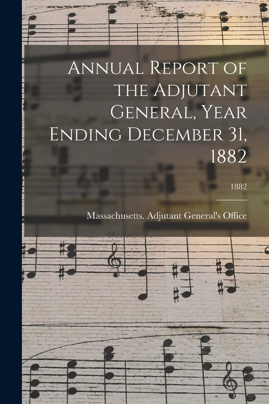 Annual Report of the Adjutant General, Year Ending December 31, 1882; 1882 Sheet Music