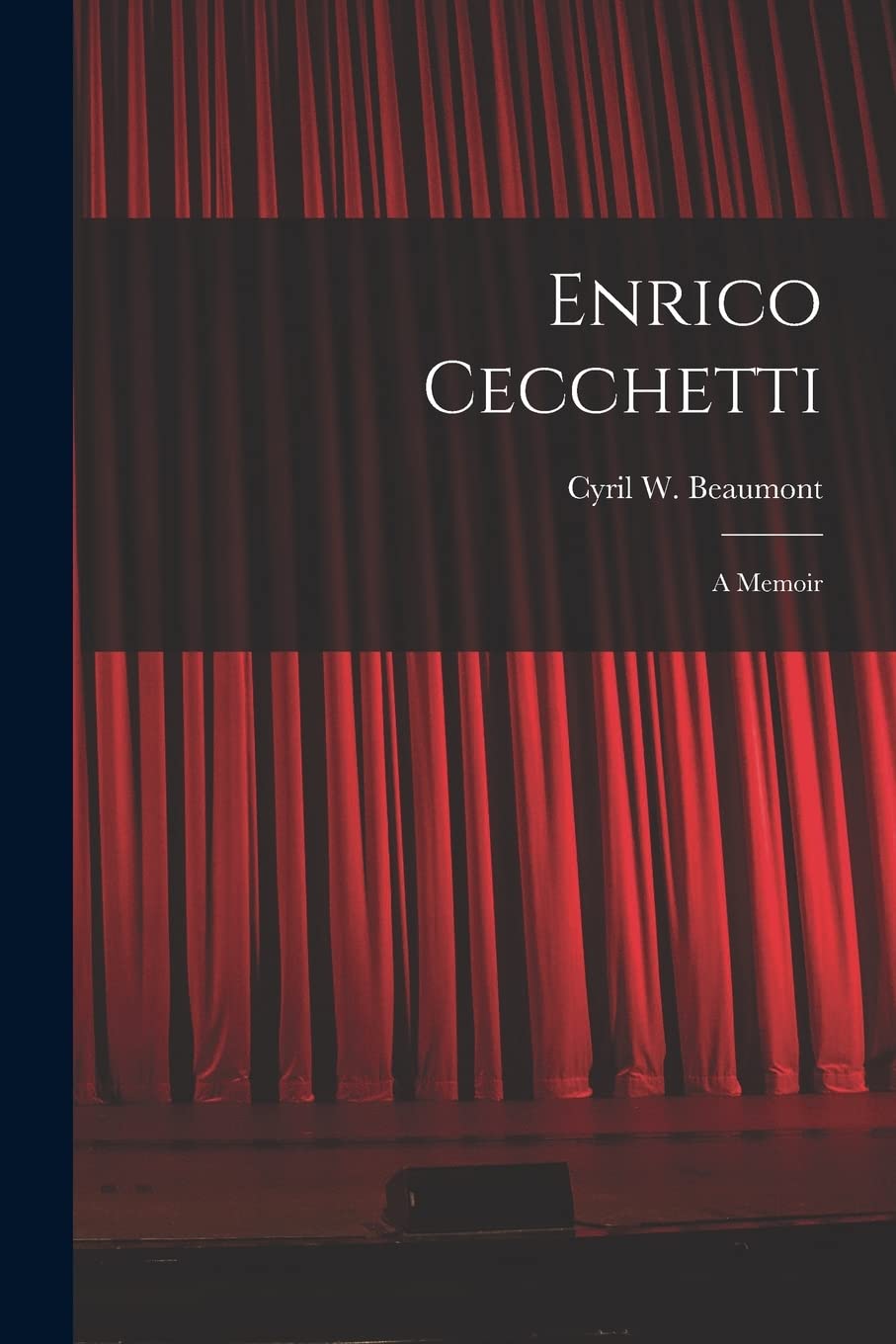 Enrico Cecchetti; a Memoir Film, Art & Culture