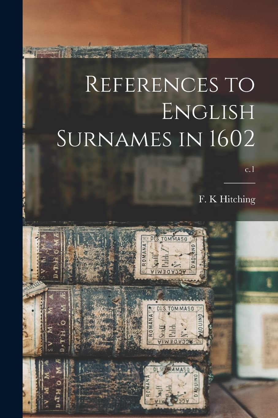 References to English Surnames in 1602; c.1 Reference Books