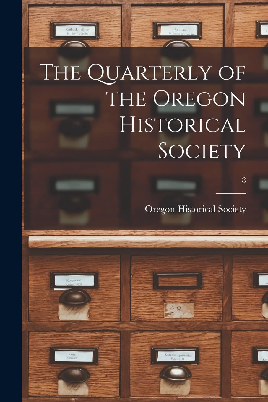 The Quarterly of the Oregon Historical Society; 8 Social Sciences