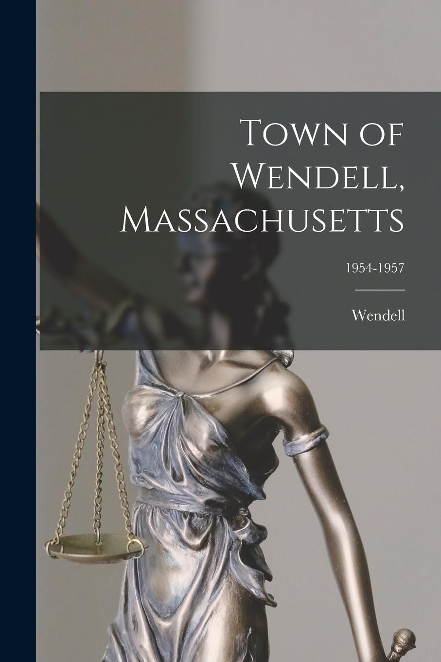 Town of Wendell, Massachusetts; 1954-1957 Law