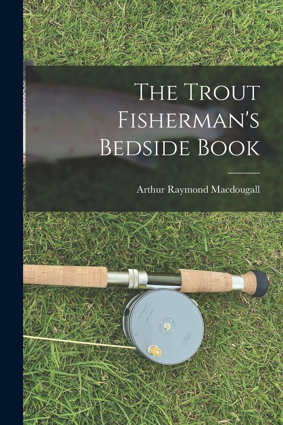 The Trout Fisherman's Bedside Book Leisure & Fun